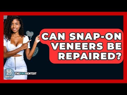 Can Snap-On Veneers Be Repaired? - The Pro Dentist