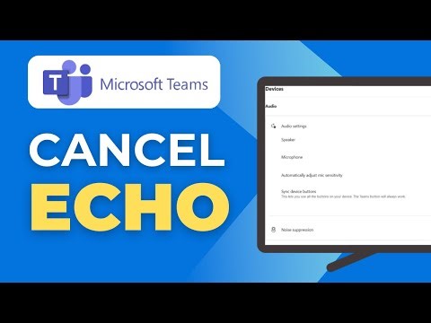 How to Enable Echo Cancellation in Microsoft Teams