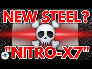 What The Heck Is "Nitro-X7" Steel??