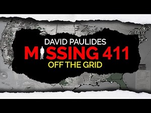David Paulides - Missing 411: Off the Grid – the UNTRACEABLE Disappearances