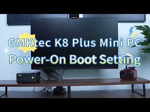 GMKtec K8 Plus：Power-On Boot Setting
