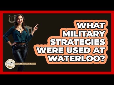 What Military Strategies Were Used At Waterloo?