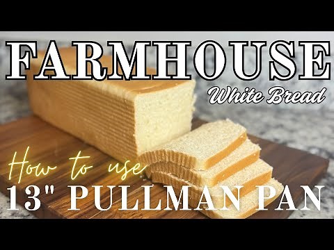 Farmhouse White Bread Recipe 13" Pullman Loaf Pan - How to Use a Pullman Pan (Pain de Mie) - USA Pan