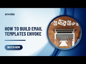 How to Build Email Templates Envoke