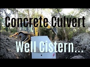 #244 - DIY Shallow Well - Set Concrete Culverts In The Shallow Well. Pt 2