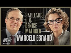 Negociaciones con aranceles: Hablemos con Marcelo Ebrard | Episodio 13