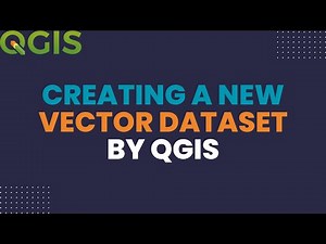 QGIS 5.1. Lesson: Creating a New Vector Dataset