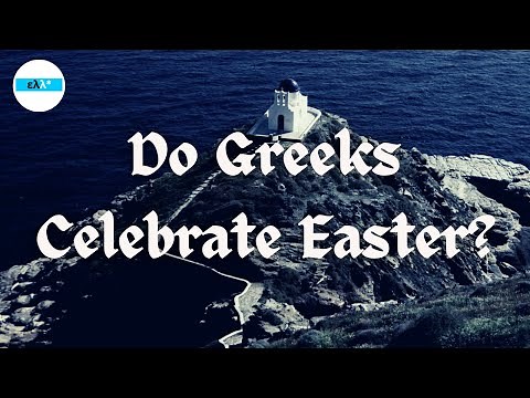 Greek Easter Traditions | How Greeks Celebrate Orthodox Easter (Pascha, Πάσχα)
