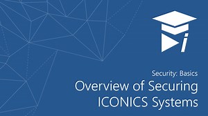 Overview of Securing ICONICS Systems