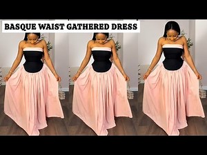 How to cut and sew this beautiful bustier gathered dress with a basque waist | Beginners friendly