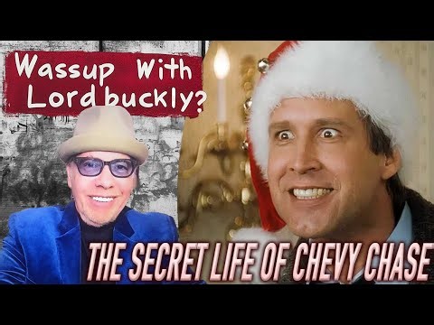 Ep. 28 Wassup With Lordbuckly? presents The Secret Life of Chevy Chase