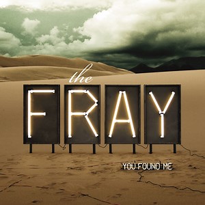 The Fray – You Found Me