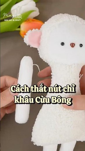 cách thắt nút chỉ khâu cừu bông - DIY cùng thú bông vải Tiệm Tạp Hóa Nhà May