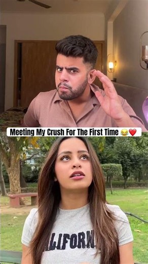 Finally Meeting My Crush For The First Time 😂❤️ | Funny Moments #Funny #Comedy #Crush #FirstMeeting