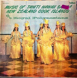 The Royal Polynesians - Music Of Tahiti, Hawaii, Samoa, New Zealand And Cook Islands: Second Album