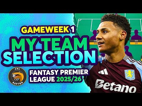 MY FPL TEAM SELECTION GAMEWEEK 1 🚨 | GW1 FINAL TEAM REVEAL | Fantasy Premier League Tips 2025/26