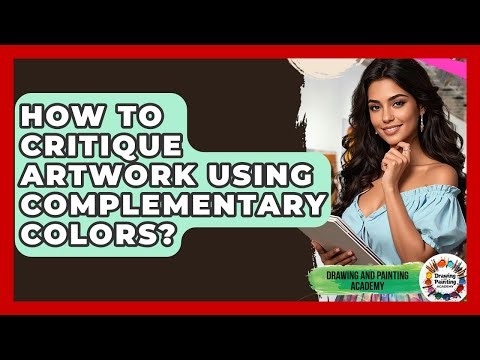 How To Critique Artwork Using Complementary Colors? - Drawing and Painting Academy