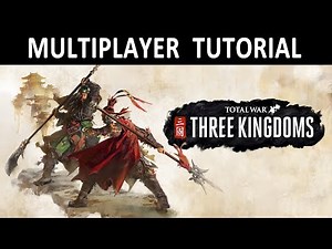 Total War: THREE KINGDOMS | Multiplayer Tutorial