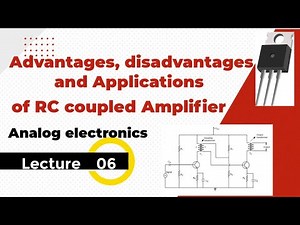 Lec_06 | Advantages and Disadvantages of RC coupled amplifier || Various applications of RC circuit