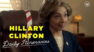 Hillary Clinton - Daily Itineraries ft. Melissa Villaseñor