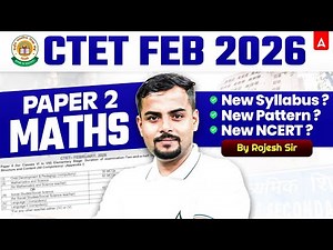 CTET FEB 2026 Notification Out | CTET Maths Paper2 Syllabus, Exam Pattern Complete Detail Rajesh Sir