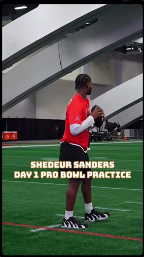 Shedeur Sanders Day one Pro bowl Practice