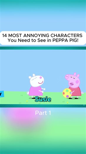 14 MOST ANNOYING CHARACTERS You Need to See in PEPPA PIG (Part 1) #peppapig