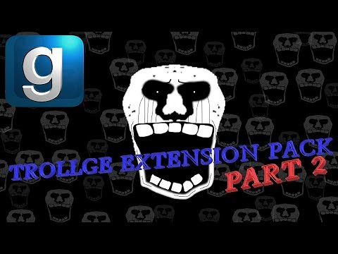 GMOD: Trollge SNPCS... EXTENSION PACK PART 2!