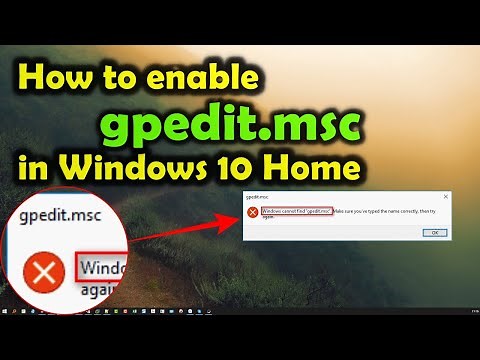 How to enable GPEDIT.MSC in Windows 10 Home / Fix error (Windows cannot find 'gpedit.msc')