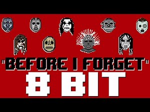 Before I Forget [8 Bit Cover Tribute to Slipknot] - 8 Bit Universe