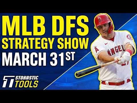 MLB DFS Strategy Tuesday 3/31/26 | DraftKings & FanDuel MLB Lineup Picks