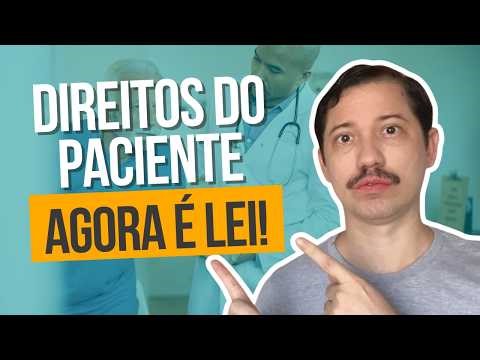 Saiu a LEI dos Direitos dos Pacientes! Entenda tudo em 1 vídeo (atualizado)