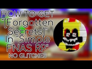 How to get "[Forgotten Secrets]" in "Simple FNAS RP" Part 2: Fact or Cap?