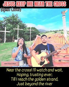 91K views · 3.6K reactions | JESUS KEEP ME NEAR THE CROSS (Hymn Cover) Video Background: Gabaldon Climb, Pinamalisan, Gabaldon Nueva Ecija #hymns #gospelmusic #gospel #elexirmusic #hymn #selinajoycee #inspirational #worshipmusic #gospelsong #InspirationalSong #worship #JesusKeepMeNearTheCross | Selina & Elexir - Gospel, Worship & Inspirational Songs | Facebook