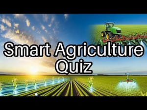 🌱 Test Your Smart Agriculture Knowledge: Can You Ace This Farming Quiz?