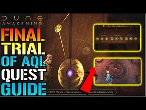 Dune: Awakening "Final Trial Of AQL" Location Guide! How To Complete All 3 Trials (Guide)