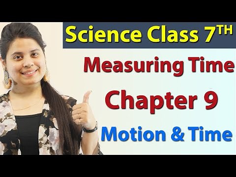 Measuring Time - Chapter 9 - Motion & Time - NCERT Science Class 7th