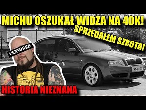 Michu OSZUKAŁ WIDZA na 40k! Sprzedałem SZROT. 5 lat w SĄDACH. Historia nieznana SKODY M4K