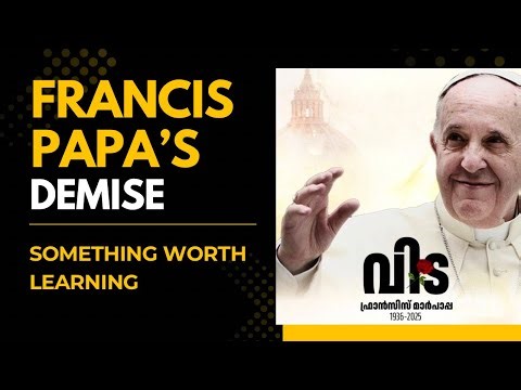 Pope Francis Marpappa. A lesson that we should learn from his life and death