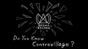 【オリジナル曲】 Do You Know Centrevillage?