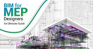 BIM For MEP Designers : An Ultimate Guide