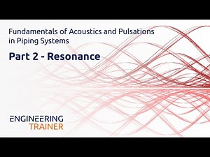 Fundamentals of Acoustics and Pulsations in Piping Systems - Resonance (2/3)