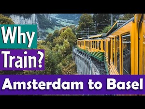Train Journey from Amsterdam to Basel | Why Trains are Best?