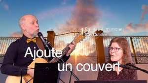 Le chant "Ajoute un couvert" de Guy Cubilier interprété par le duo Carole et Denis Chords - ChordU