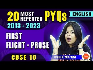 20 Most Repeated Questions (2013-2023 PYQs) from First Flight - Prose | Class 10 English | CBSE 2024