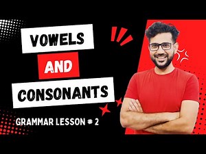 Vowels and Consonants | Consonants and Vowels