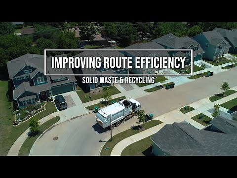 Solid Waste & Recycling: Improving Route Efficiency