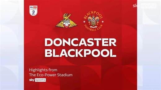 Doncaster Rovers 2-1 Blackpool | League One highlights