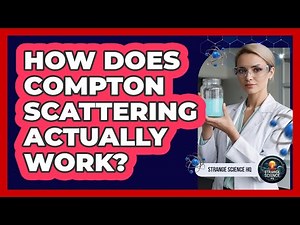 How Does Compton Scattering Actually Work?