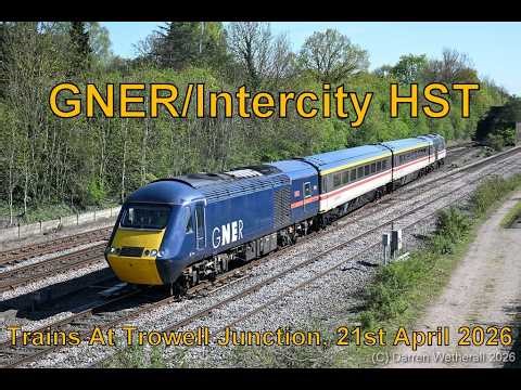 GNER/Intercity HST! Trains At Trowell Junction, 21st April 2026